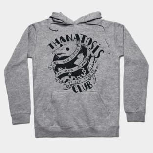 Thanatosis Club - we don't fight we don't fligh we just freeze Hoodie